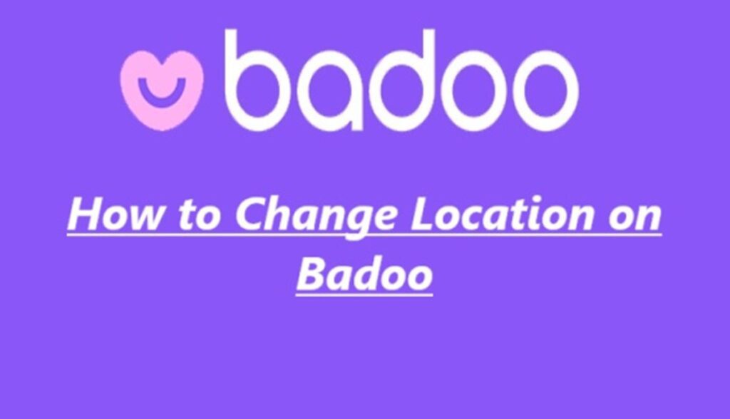 How to Change Location on Badoo